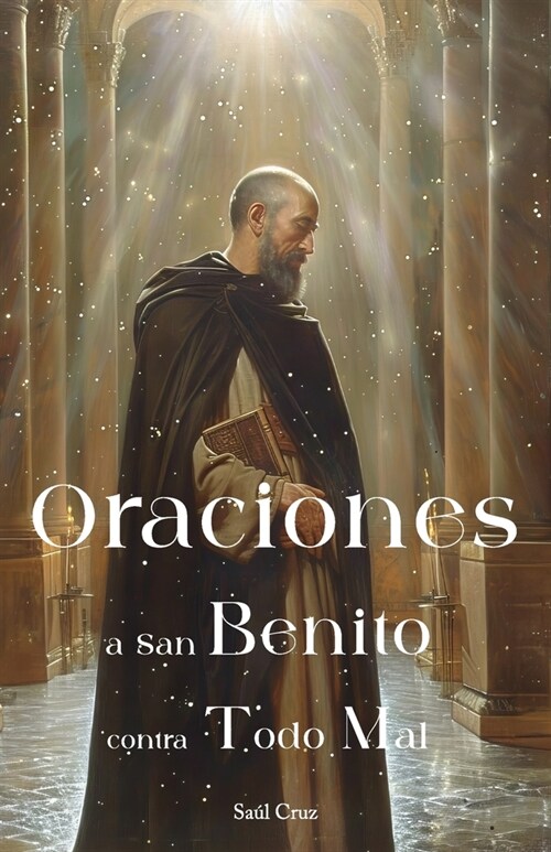 Oraciones a San Benito contra todo mal (Paperback)