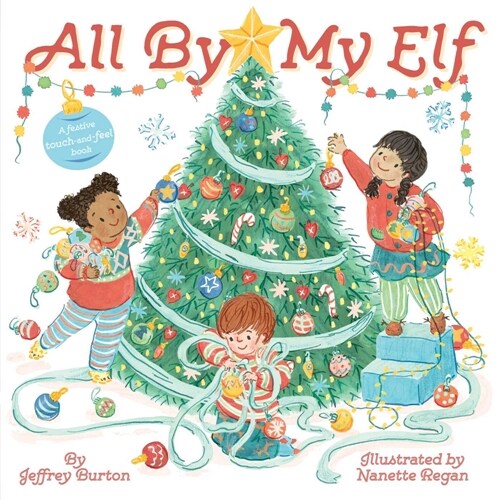 All by My Elf: A Festive Touch-And-Feel Book (Board Books)