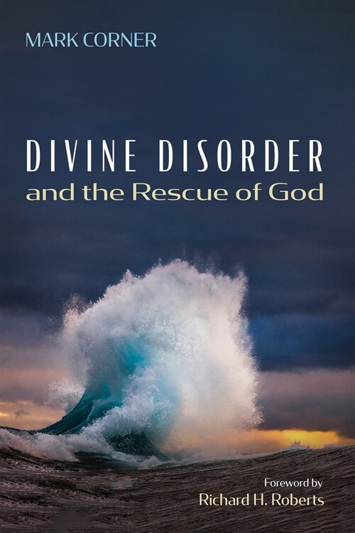 Divine Disorder and the Rescue of God (Paperback)