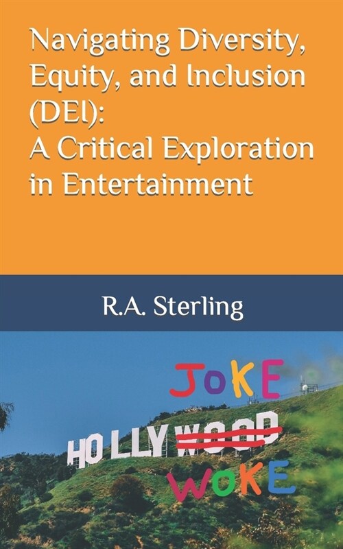 Navigating Diversity, Equity, and Inclusion (DEI): A Critical Exploration in Entertainment (Paperback)