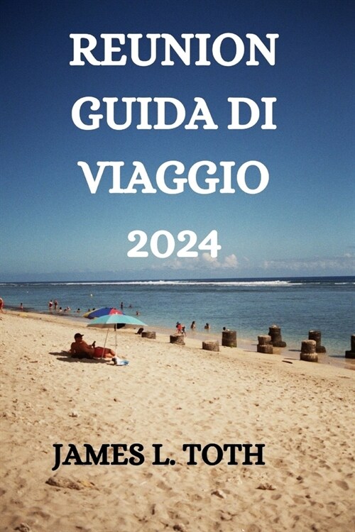 Reunion Guida Di Viaggio 2024 (Paperback)