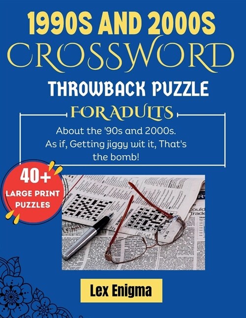 1990s and 2000s crossword throwback Puzzle for adults: About the 90s and 2000s, As if, Getting jiggy wit it, Thats the bomb! (Paperback)