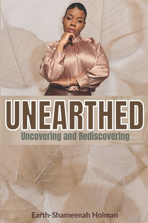 Unearthed: Uncovering and Rediscovering (Paperback)