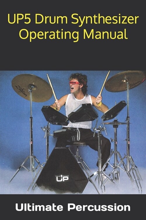 UP5 Drum Synthesizer Operating Manual (Paperback)