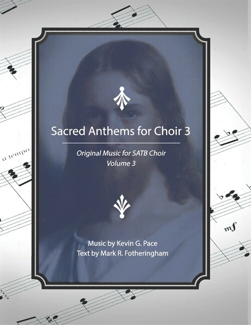Sacred Anthems for Choir 3: Original Music for SATB Choir (Paperback)