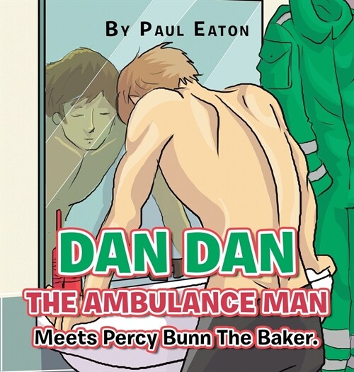 Dan Dan The Ambulance Man Meets Percy Bunn The Baker. (Hardcover)