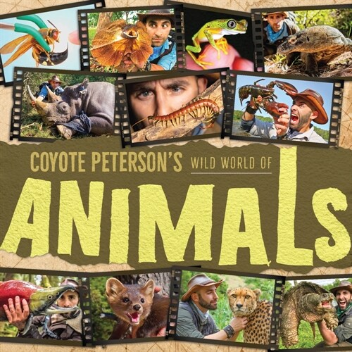 Coyote Petersons Wild World of Animals: A Childrens Animal Encyclopedia of All the Coolest Animals Around the World (Hardcover)