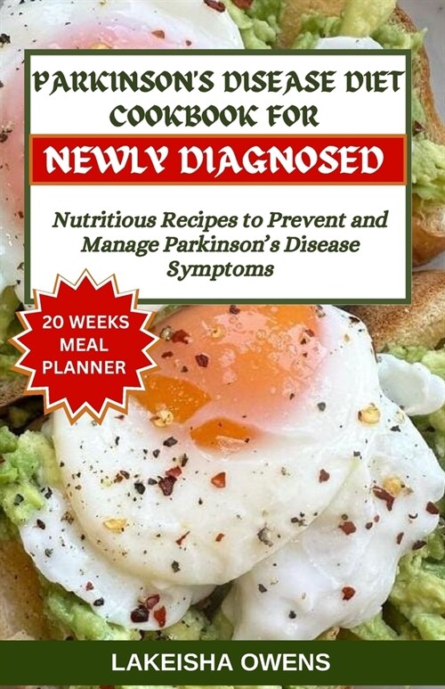 Parkinsons Disease Diet Cookbook Newly Diagnosed: Nutritious recipes to prevent and manage parkinsons disease symptoms (Paperback)
