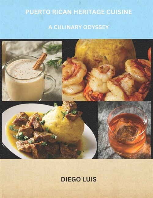 Puerto Rican Heritage Cuisine: A Culinary Odyssey (Paperback)