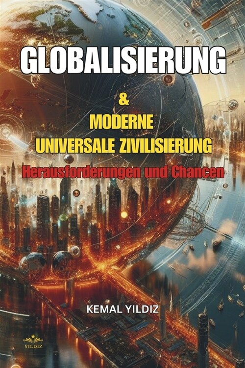 Globalisierung Und Moderne Universelle Zivilisation: Herausforderungen und Chancen (Paperback)