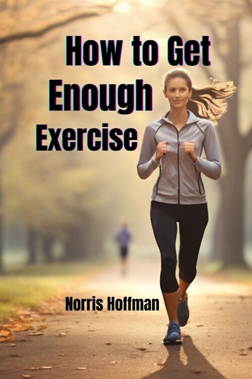 How to Get Enough Exercise (Paperback)