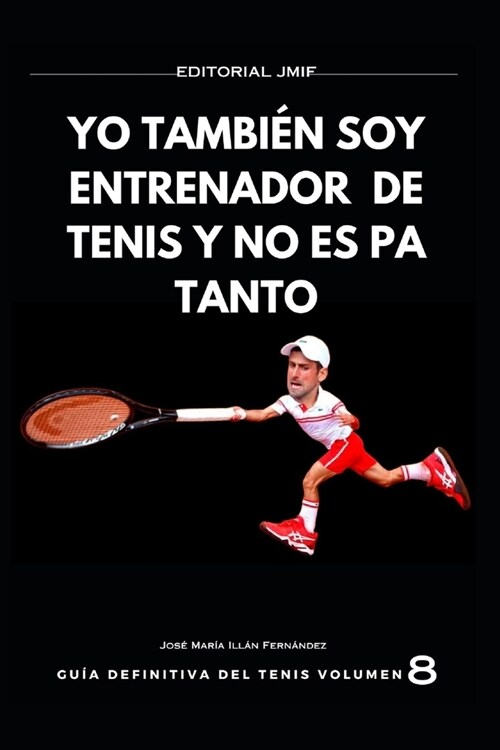 Yo Tambi? Soy Entrenador de Tenis Y No Es Pa Tanto (Paperback)