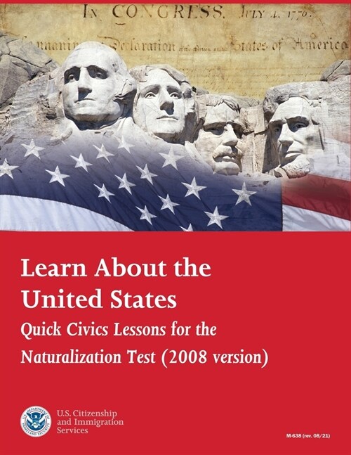 Learn About the United States: Quick Civics Lessons for the Naturalization (Paperback)