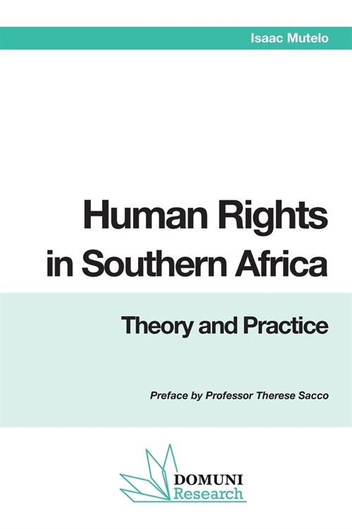 Human Rights in Southern Africa: Theory and Practice (Paperback)