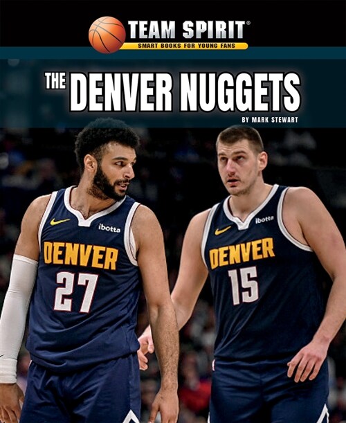 The Denver Nuggets (Library Binding)