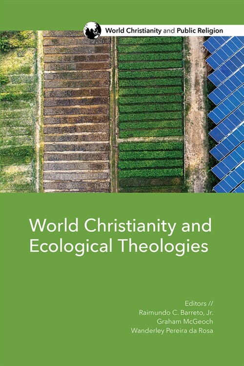 World Christianity and Ecological Theologies (Paperback)