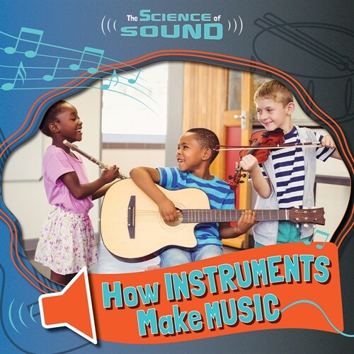 How Instruments Make Music (Paperback)