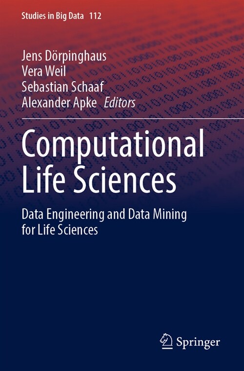 Computational Life Sciences: Data Engineering and Data Mining for Life Sciences (Paperback, 2022)