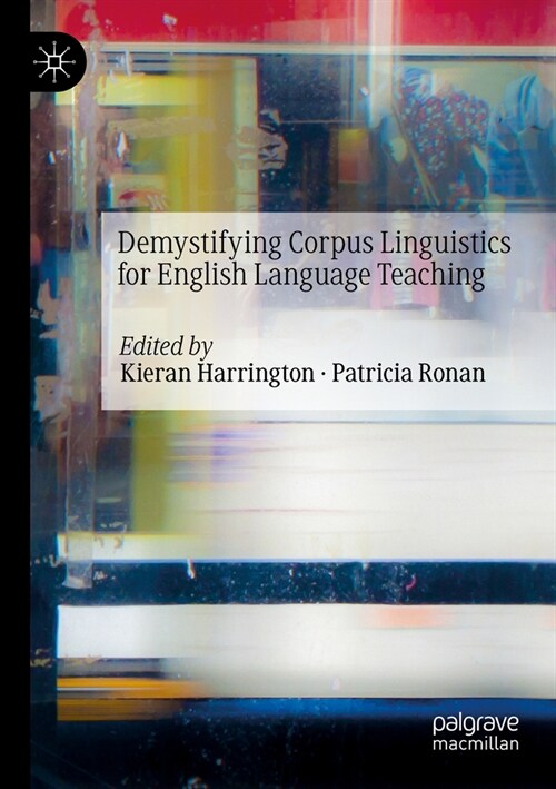 Demystifying Corpus Linguistics for English Language Teaching (Paperback, 2023)