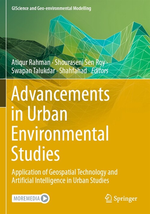 Advancements in Urban Environmental Studies: Application of Geospatial Technology and Artificial Intelligence in Urban Studies (Paperback, 2023)