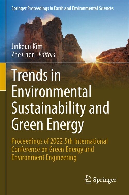 Trends in Environmental Sustainability and Green Energy: Proceedings of 2022 5th International Conference on Green Energy and Environment Engineering (Paperback, 2023)