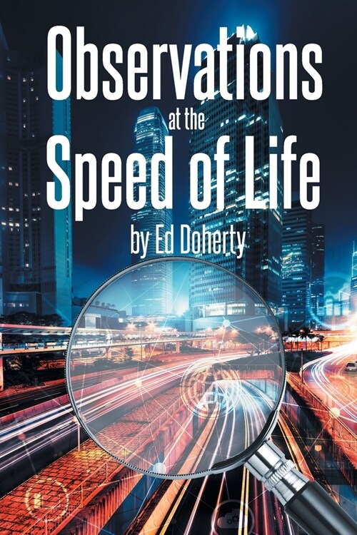 Observations at the Speed of Life (Paperback)