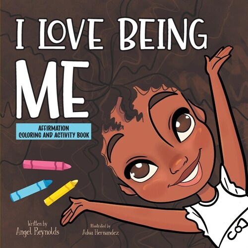 I Love Being Me Affirmation and Activity Coloring Book (Paperback)