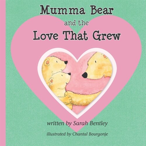 Mumma Bear and the Love That Grew: A Story For Siblings Worldwide (Paperback)