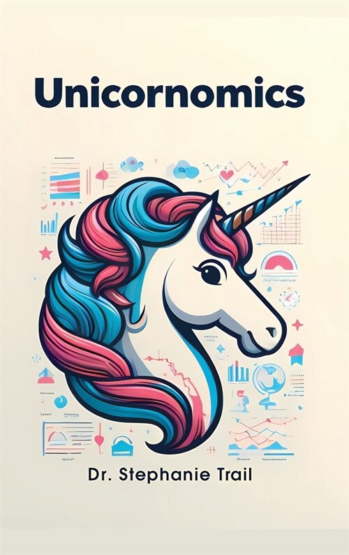 Unicornomics (Hardcover Edition) (Hardcover)