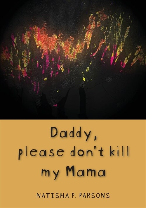 Daddy, please dont kill my mama: Novel (Paperback)