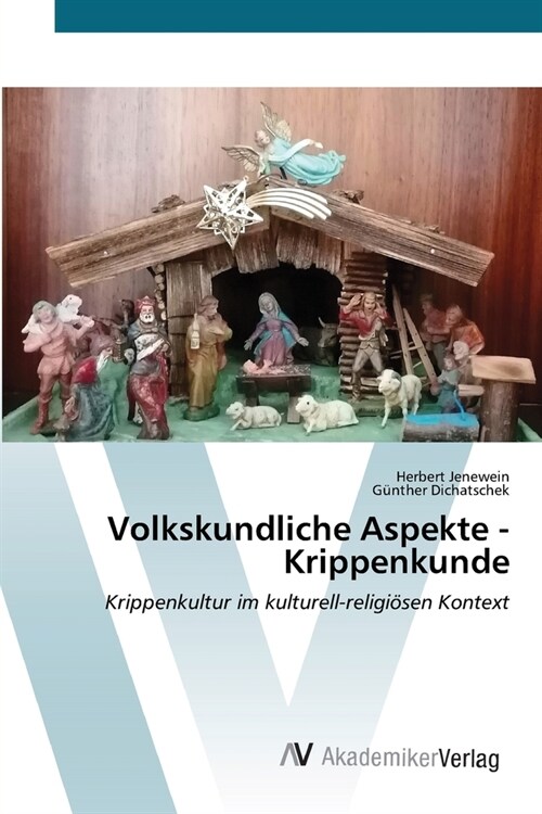 Volkskundliche Aspekte - Krippenkunde (Paperback)