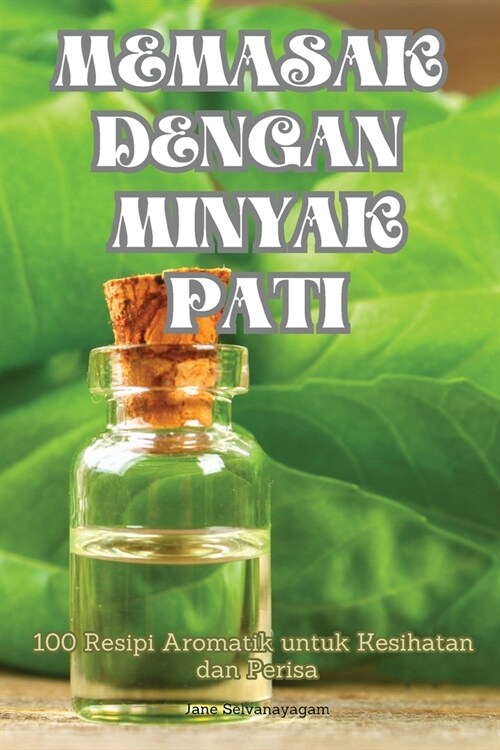 Memasak Dengan Minyak Pati (Paperback)