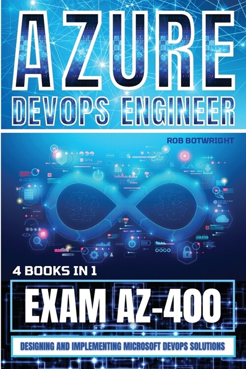 Azure DevOps Engineer: Designing and Implementing Microsoft DevOps Solutions (Paperback)