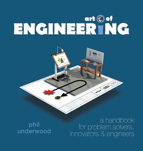 Art of ENGINEERING: a handbook for problem solvers, innovators & engineers (Hardcover)