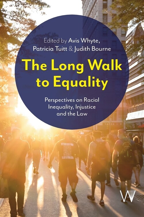 The Long Walk to Equality: Perspectives on Racial Inequality, Injustice and the Law (Paperback)
