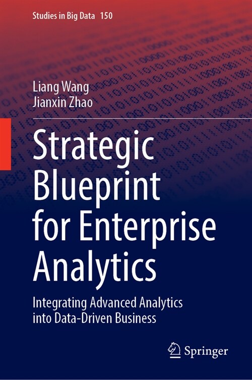 Strategic Blueprint for Enterprise Analytics: Integrating Advanced Analytics Into Data-Driven Business (Hardcover, 2024)