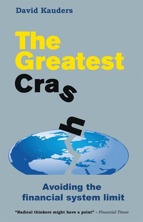 The Greatest Crash : Avoiding the Financial System Limit (Paperback)