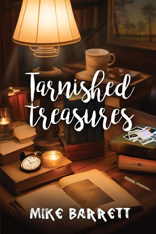 Tarnished Treasures: Poetry for healing the pains of life and love (Paperback)
