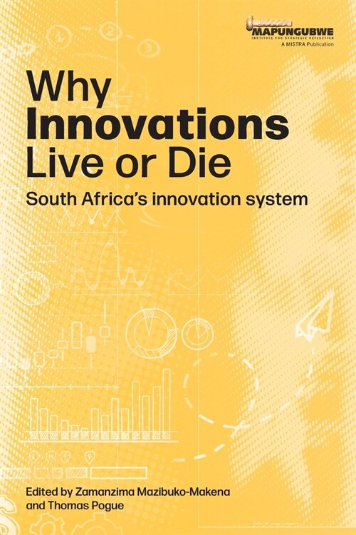 Why innovations Live or Die: South Africas innovation system (Paperback)