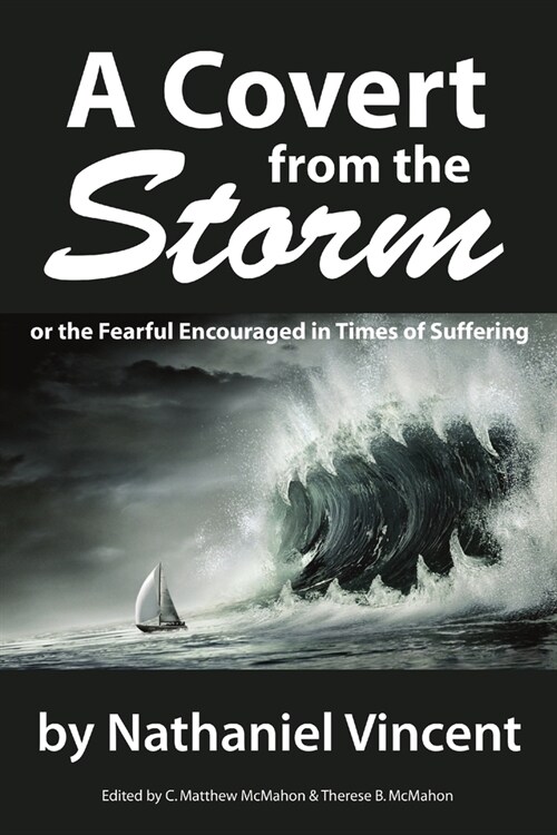 A Covert from the Storm, or the Fearful Encouraged in Times of Suffering (Paperback)