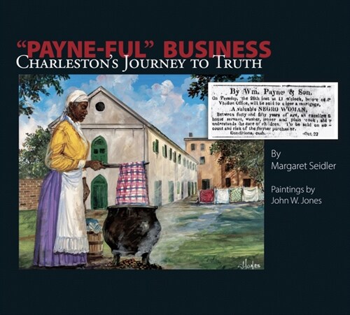 Payne-Ful Business: Charlestons Journey to Truth (Hardcover)