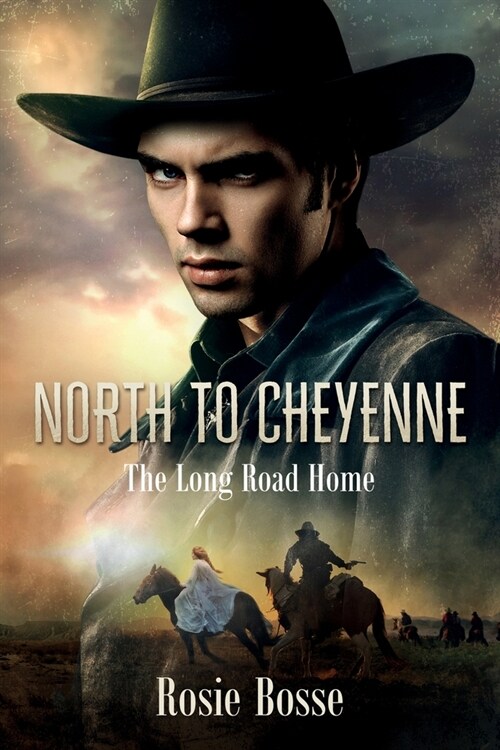 North to Cheyenne: The Long Road Home (Book #1) 2nd Edition (Paperback, 2)