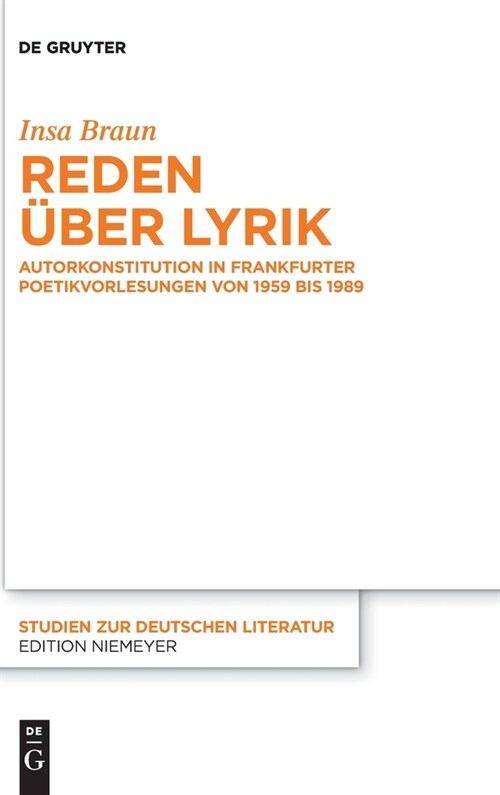 Reden ?er Lyrik: Autorkonstitution in Frankfurter Poetikvorlesungen Von 1959 Bis 1989 (Hardcover)