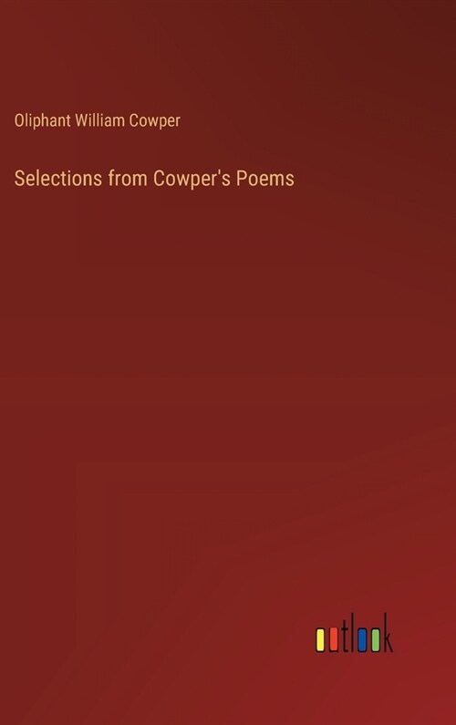 Selections from Cowpers Poems (Hardcover)