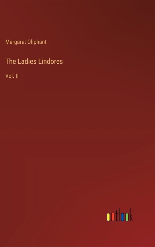 The Ladies Lindores: Vol. II (Hardcover)