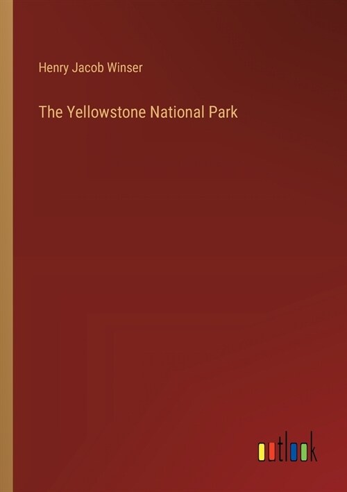 The Yellowstone National Park (Paperback)