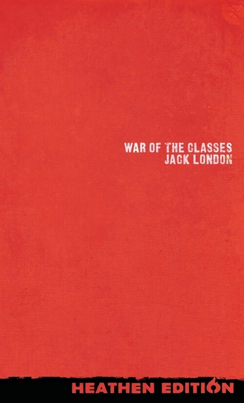 War of the Classes (Heathen Edition) (Hardcover)