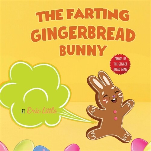 Easter Basket Stuffers: The Classic Tale of The Gingerbread Man But With A Funny Twist all Kids, Teens and The Whole Family Will Enjoy For Eas (Paperback)