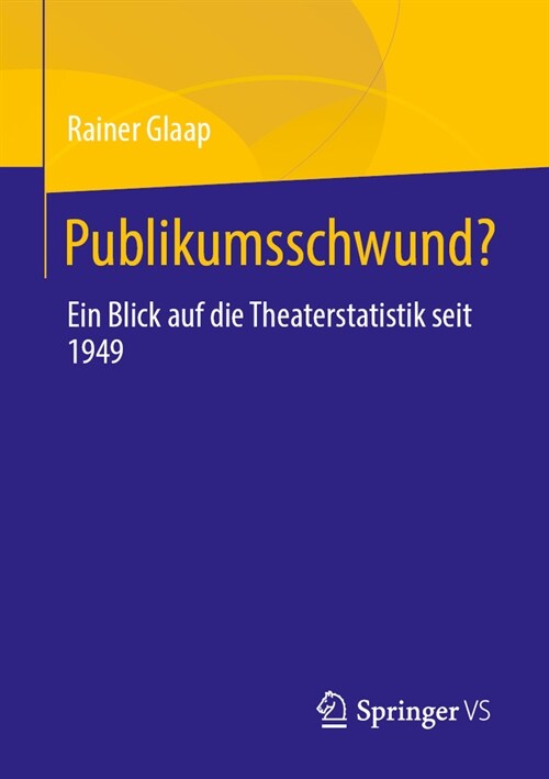 Publikumsschwund?: Ein Blick Auf Die Theaterstatistik Seit 1949 (Paperback, 2024)