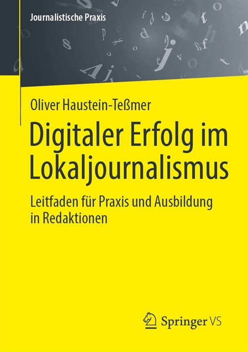 Digitaler Erfolg Im Lokaljournalismus: Leitfaden F? PRAXIS Und Ausbildung in Redaktionen (Paperback, 2024)
